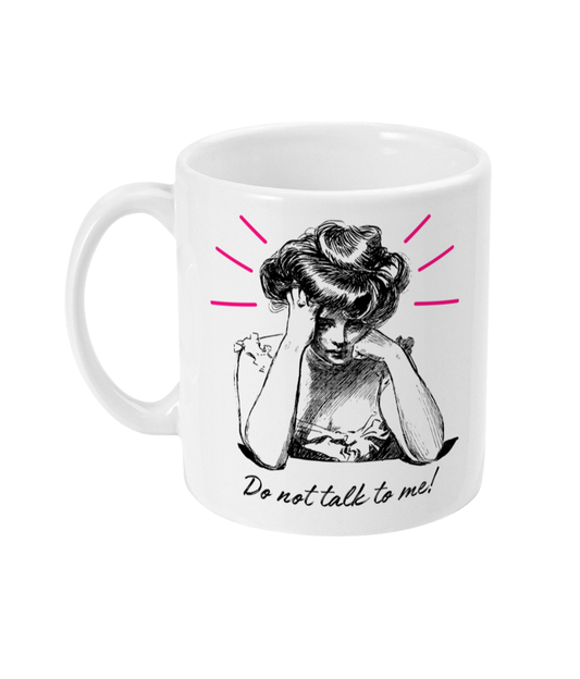 Do Not Talk To Me Ceramic Mug / Mental Health Gift