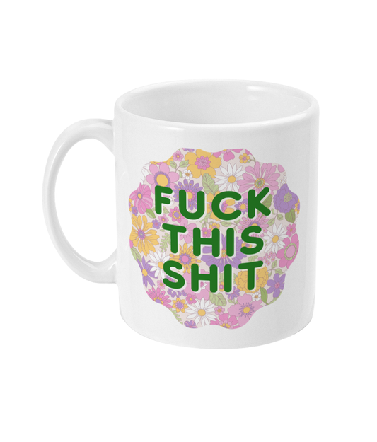 F*cks This Sh*t (Green) Ceramic Mug / Mental Health GIft